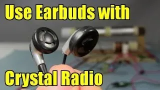 Use Earbuds/Earphones with Crystal Radio