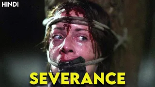 Severance (2006) Story Explained + Facts | Hindi | Real Life Incident Details !!