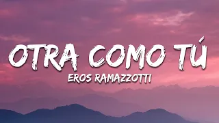 Eros Ramazzotti - Otra Como Tú (Letra / Lyrics)