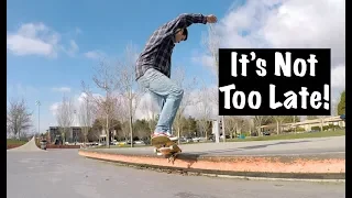 How to Progress in skateboarding over 30 Years Old