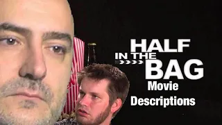 Half In The Bag but it’s just Mike and Jay describing movie plots
