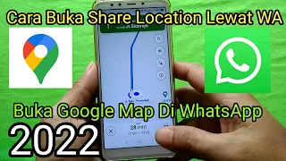 Cara Buka Share Location Di WA || Membuka Google Maps Terbaru