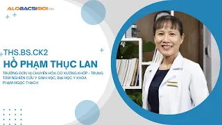 #71 đến hiệu quả cho người bệnh cơ xương khớp | ThS.BS.CK2 Hồ Phạm Thục Lan