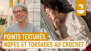 Points texturés, nopes et torsades au crochet