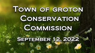 Groton Conservation Commission 9/12/22