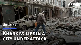 Kharkiv: life under fierce Russian bombardment | AFP