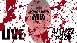 Grindhouse Video Live 4/17/22 #220