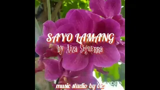 SAYO LAMANG (lyrics) song by Aiza Siguerra