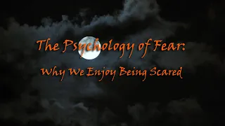 The Psychology of Fear | Why We Enjoy Being Scared