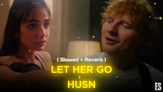 Let Her Go x Husn (Slowed + Reverb) || Anuv Jain || Echo Star