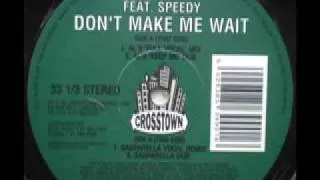 SPEED GARAGE - ALEX HOWIE - DON'T MAKE ME WAIT - (Sasparella Dub)