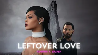 Eminem x Rihanna - Leftover Love (Remix by Jovens Wood)