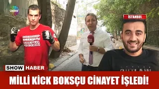 Milli kick boksçu cinayet işledi!