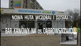 Bar kawowy na os.  Dąbrowszczaków - Nowa Huta wczoraj i dzisiaj.