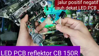 jalur kabel LED PCB di reflektor CB 150 R LED sinar otomotif