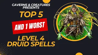 Top 5 (and 1 worst) Level 4 Druid Spells in D&D 5e