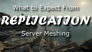 What to Expect from Server Meshing pt 3: Replication