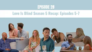 Love Is Blind Season 5 Recap: Episodes 5-8