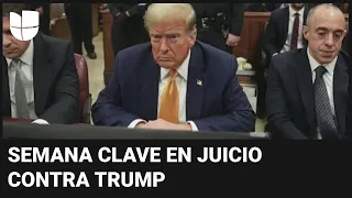 Semana clave en el juicio penal contra Trump en Nueva York: abogado explica