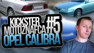 Opel Calibra - Kickster MotoznaFca #5