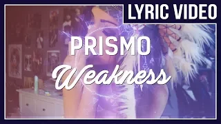 Prismo - Weakness [LYRICS]  • No Copyright Sounds •