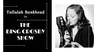 Tallulah Bankhead on The Bing Crosby Show