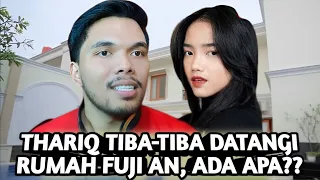 MENGEJUTKAN ! THARIQ HALILINTAR TIBA TIBA DATANGI RUMAH FUJI AN, ADA APA ??