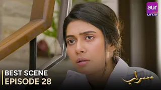 Saraab | Episode 28 – Best Scene | Fazyla Laasharie – Salman Saeed | Pakistani Drama - #aurLife