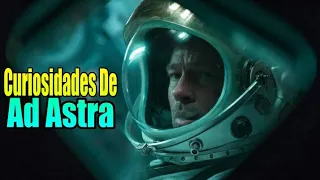 AD ASTRA | 5 CURIOSIDADES