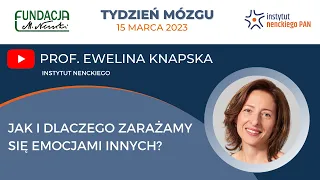 Jak i dlaczego zarażamy się emocjami innych? - Ewelina Knapska, Tydzień Mózgu