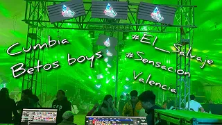 CUMBIA BETOS BOYS / SENSACIÓN VALENCIA / CHAPA DE MOTA / XV YAZEL AMELI