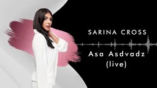 Sarina Cross - Asa Asdvadz (Live)