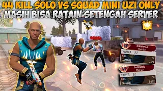 44 KILL SOLO VS SQUAD HANYA PAKAI MINI UZI!! MASIH BISA BOOYAH RATAIN 11 SQUAD!!