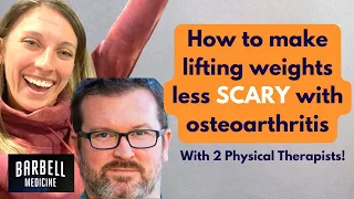 How to lift weights with osteoarthritis with Derek Miles, PT with Barbell Medicine