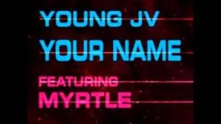 Your Name By Young JV Featuring Myrtle