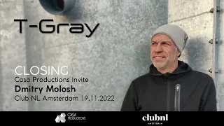T Gray   Casa Productions Invite Dmitry Molosh – Club NL Amsterdam 19 11 2022