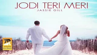 Jodi Teri Meri ( Full Video  ) Jassi Gill || Desi Crew || Latest Punjabi Song 2018