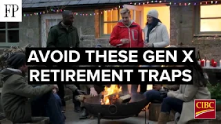 Avoid these Gen X retirement traps