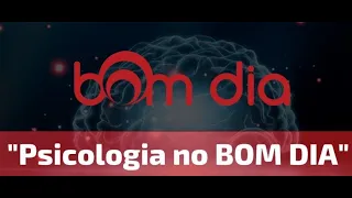 Psicologia no BOM DIA - Dia da LIBERDADE e Dia do TRABALHADOR