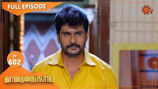 Vanathai Pola - Ep 602 | 29 November 2022 | Tamil Serial | Sun TV