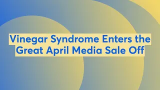 Vinegar Syndrome Enters the Great April Media Sale Off