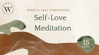 15 minute Meditation for Self-Compassion and Self-Love