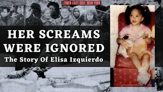 6 year old singled out by her own mother as her neighbors listened - The Story of Elisa Izquierdo