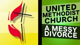 United Methodists are Breaking Up...It's Not Pretty