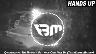 Quickdrop vs. The Hitmen - Put Your Only Vice Up (TimeWaster Mashup) | FBM