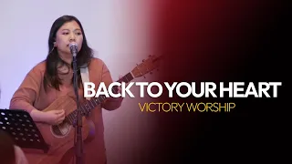 Back to your Heart  - Victory Ortigas Music Team