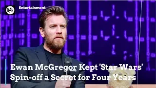 Ewan McGregor Kept 'Star Wars' Spin-off a Secret for Four Years
