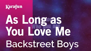 As Long as You Love Me - Backstreet Boys | Karaoke Version | KaraFun