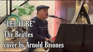 “LET IT BE” Paul McCartney and The Beatles cover by Arnold Briones... (Hit Songs)