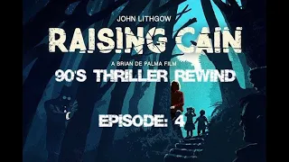 RAISING CAIN - 1992 - 90'S THRILLER REWIND - Episode: 4 (Available on Netflix)